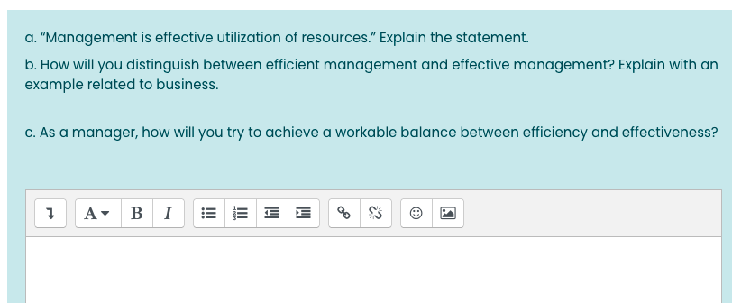 a. "Management is effective utilization of