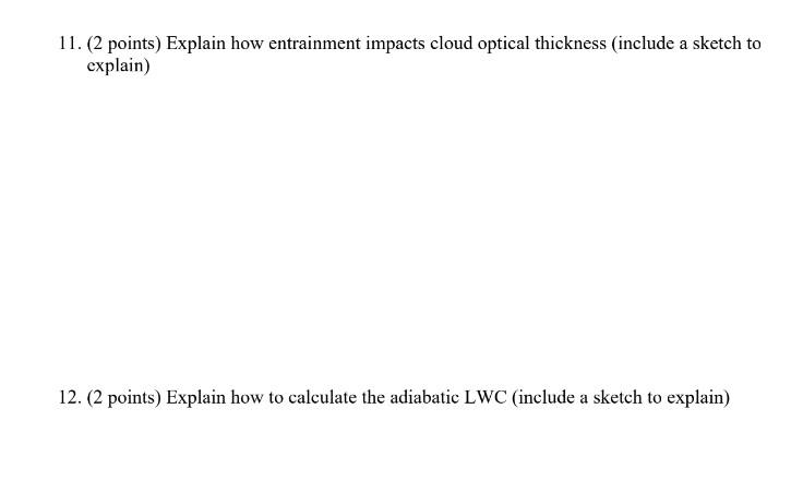 11. (2 points) Explain how entrainment impacts