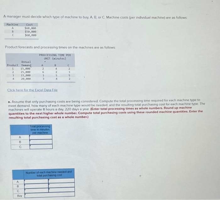 A manager must decide which type of machine to