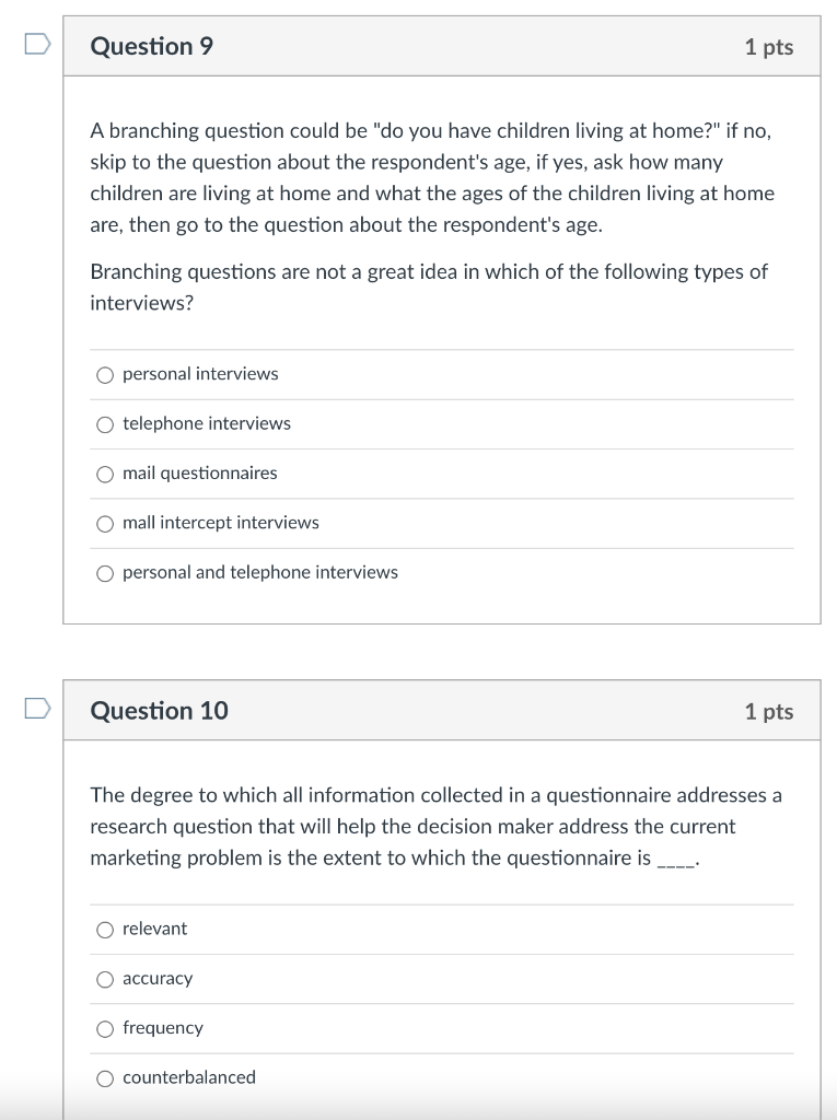 Question 9 1 pts A branching question could be