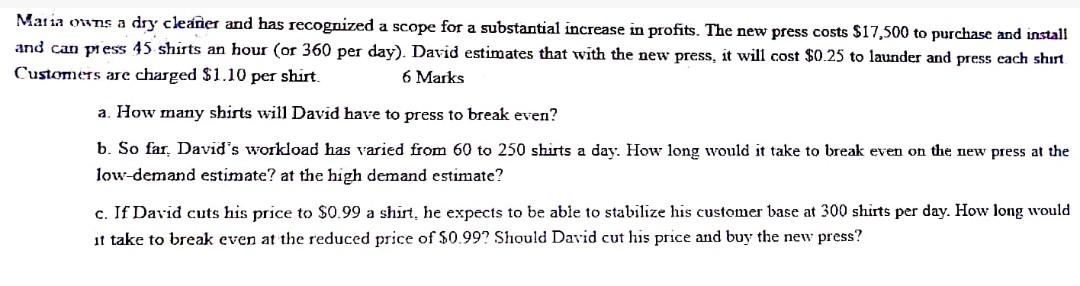 Maria owns a dry cleaner and has recognized a