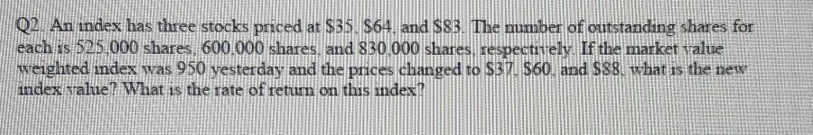 Q2. An index has three stocks priced at $35. $64,