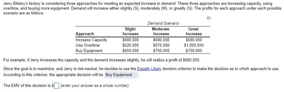 Jerry Bildery's factory is considering three