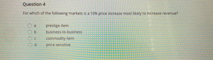 Question 4 For which of the following markets is