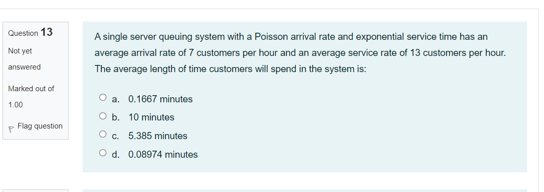 Question 13 Not yet A single server queuing