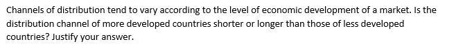 Channels of distribution tend to vary according