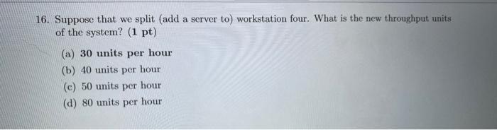 16. Suppose that we split (add a server to)