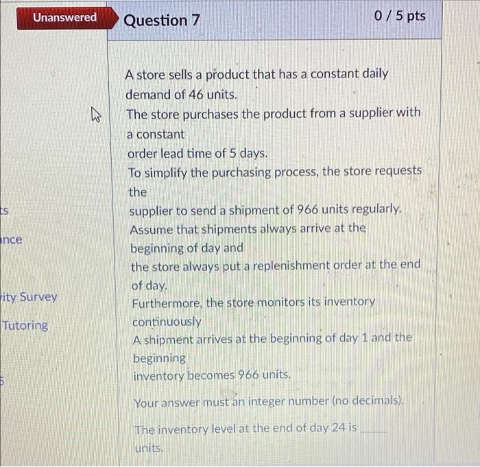 Unanswered Question 7 0/5 pts ts A store sells a