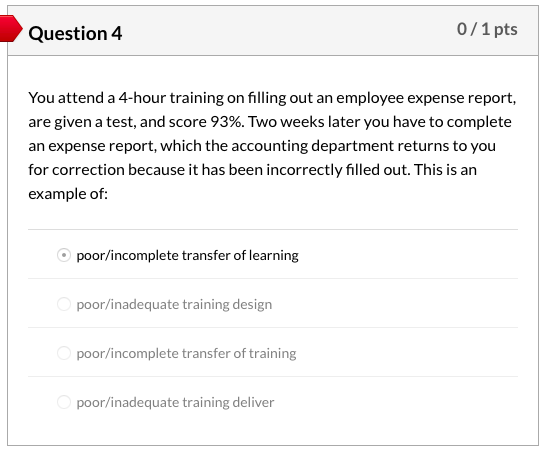 Question 2 0/1 pts The process of learning,