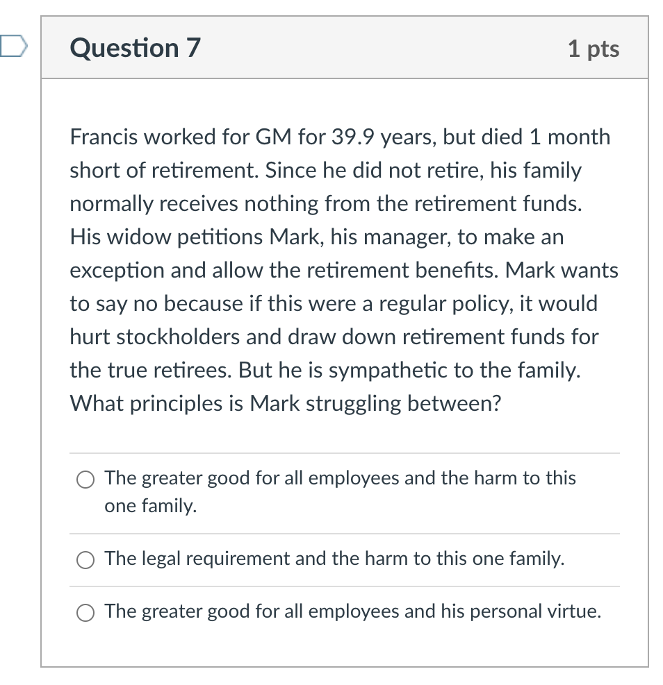 D Question 7 1 pts Francis worked for GM for 39.9