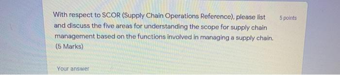 5 points With respect to SCOR (Supply Chain