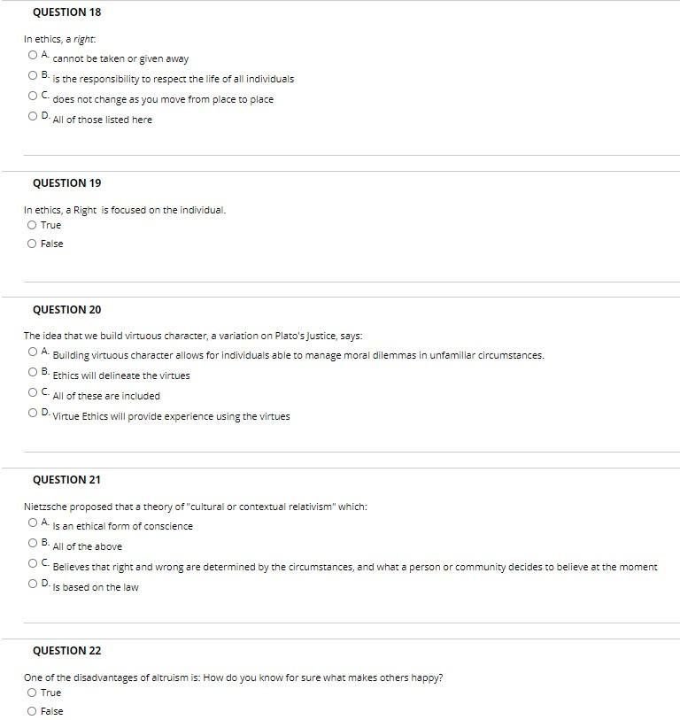 QUESTION 18 In ethics, a right . cannot be taken