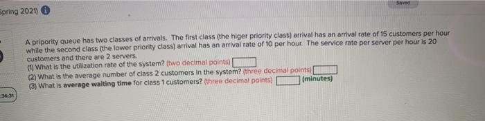 Swed Spring 2021) 6 A pripority queue has two