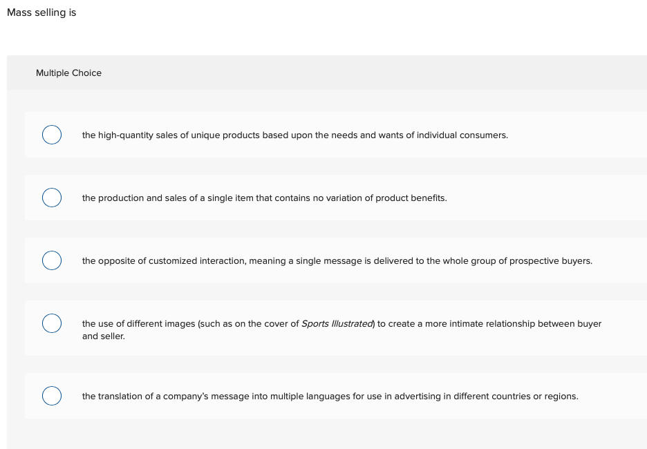 Mass selling is Multiple Choice the high-quantity