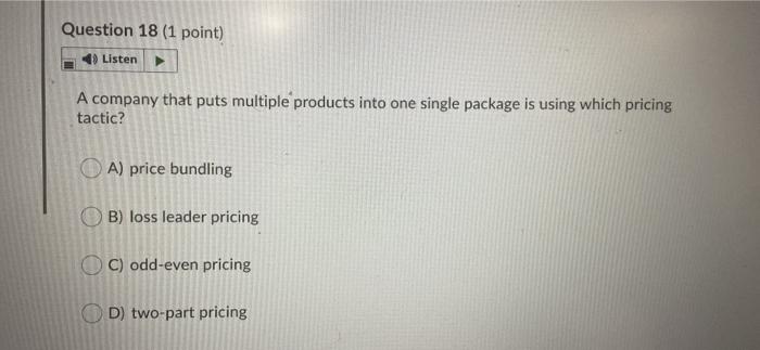 Question 18 (1 point) 4) Listen A company that