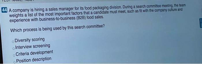 44 A company is hiring a sales manager for its