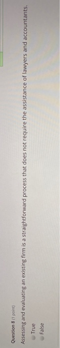 Question 8 (1 point) Assessing and evaluating an