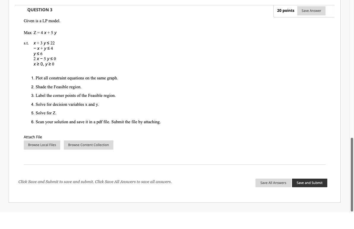QUESTION 3 20 points Save Answer Given is a LP
