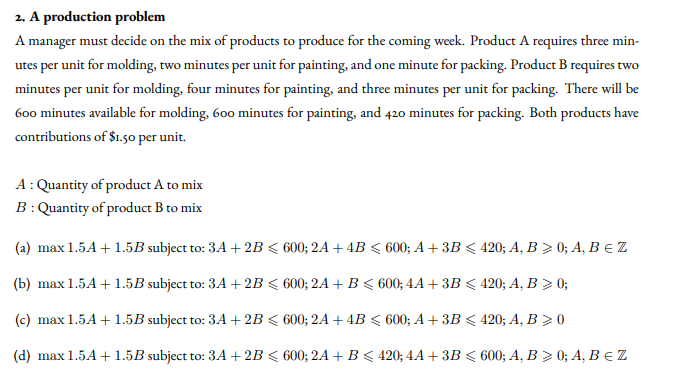 2. A production problem A manager must decide on