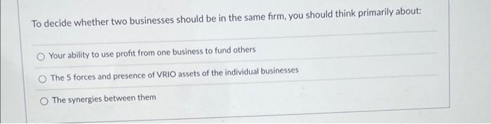 To decide whether two businesses should be in the