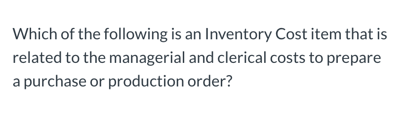 a) ordering costs b) carrying costs c) shortage