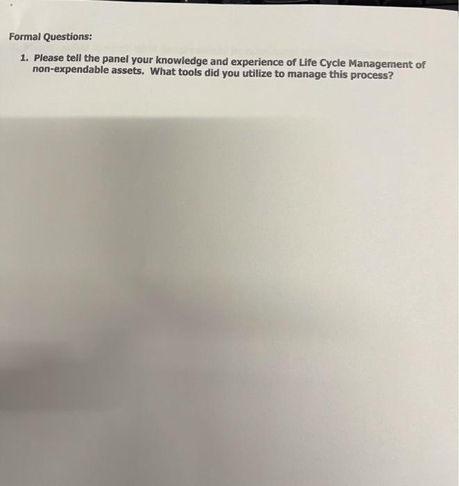 Formal Questions: 1. Please tell the panel your