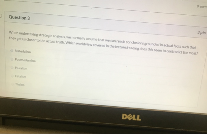 Question 3 3 pts When undertaking strategic