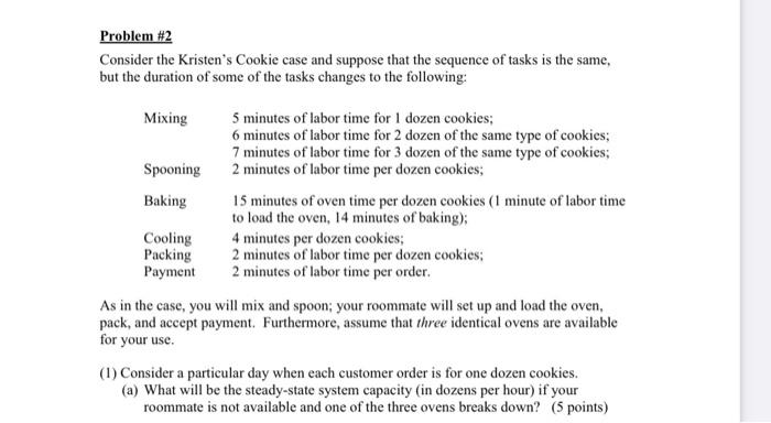 Problem #2 Consider the Kristen's Cookie case and