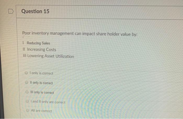 Question 15 Poor inventory management can impact