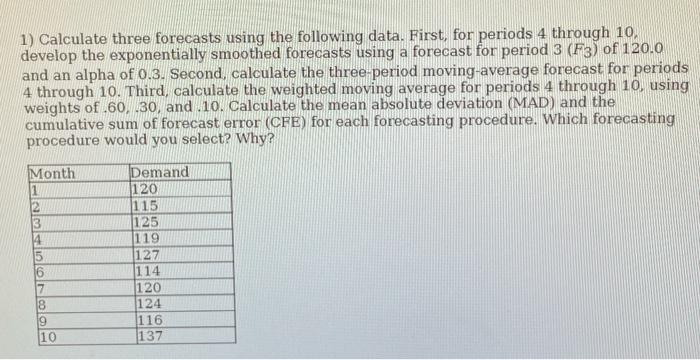 Please show work. 1) Calculate three forecasts