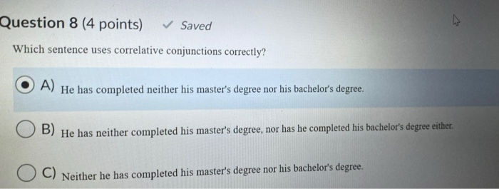 Question 7 (4 points) Saved Which sentence uses
