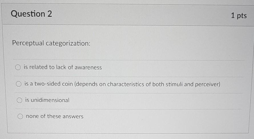 Question 1 1 pts Evaluative criteria involves: