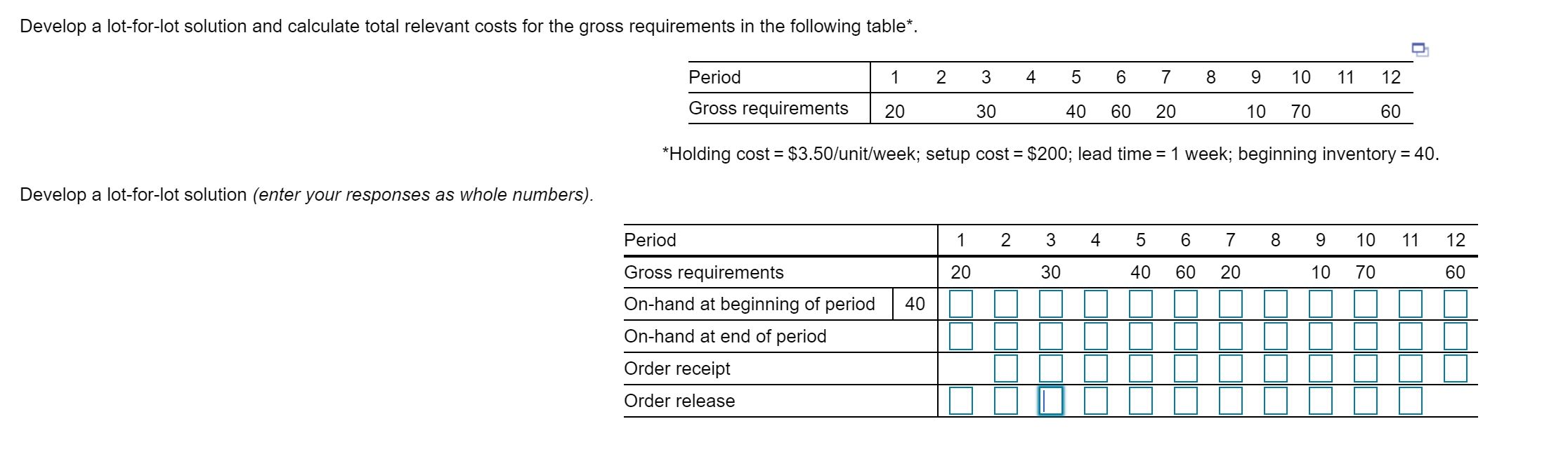 Develop a lot-for-lot solution and calculate