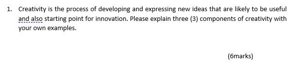 1. Creativity is the process of developing and