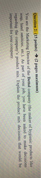 Question 2: (15 points) (2 pages maximum) You are