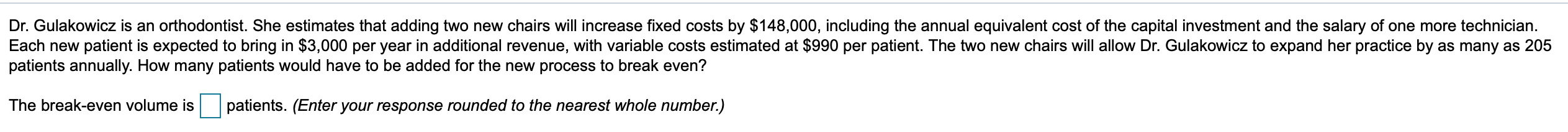 Dr. Gulakowicz is an orthodontist. She estimates