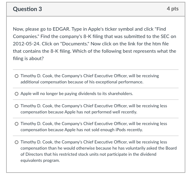 Question 3 4 pts Now, please go to EDGAR. Type in