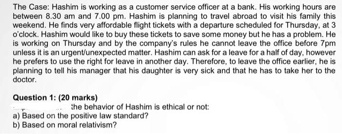 The Case: Hashim is working as a customer service