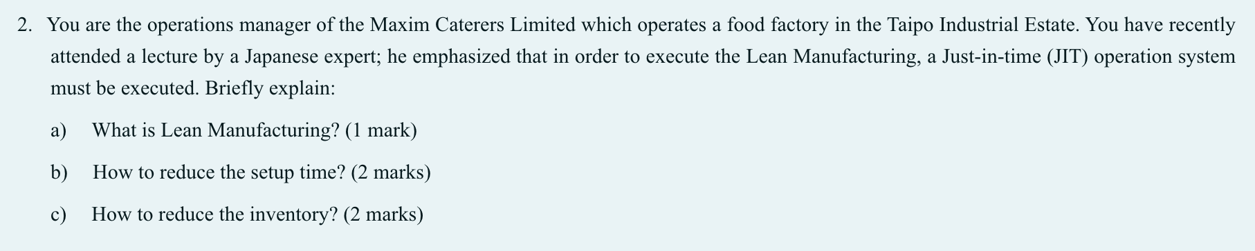 2. You are the operations manager of the Maxim