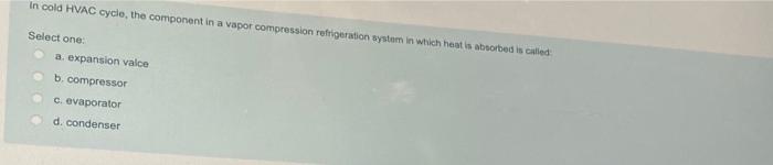 In cold HVAC cycle, the component in a vapor