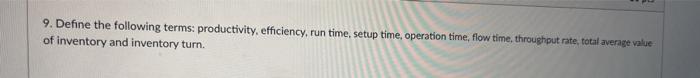 9. Define the following terms: productivity,