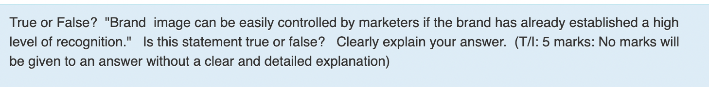 True or False? "Brand image can be easily controlled by marketers