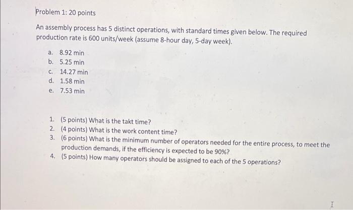 Problem 1: 20 points An assembly process has 5