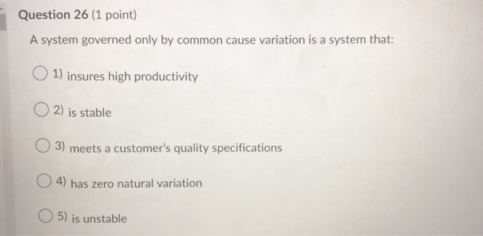 Question 26 (1 point) A system governed only by