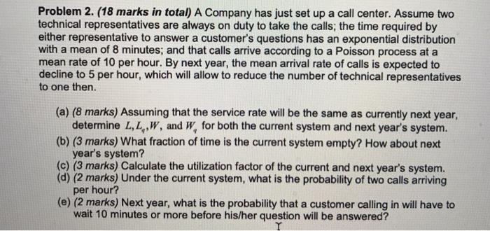 Problem 2. (18 marks in total) A Company has just