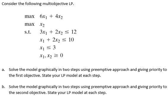 Consider the following multiobjective LP. max 6x1