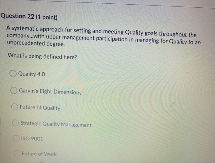 Question 22 (1 point) A systematic approach for