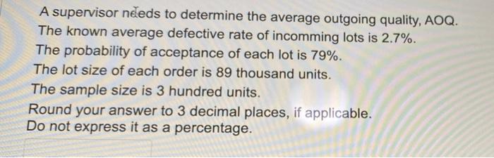 A supervisor needs to determine the average
