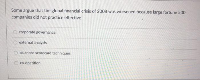 Some argue that the global financial crisis of