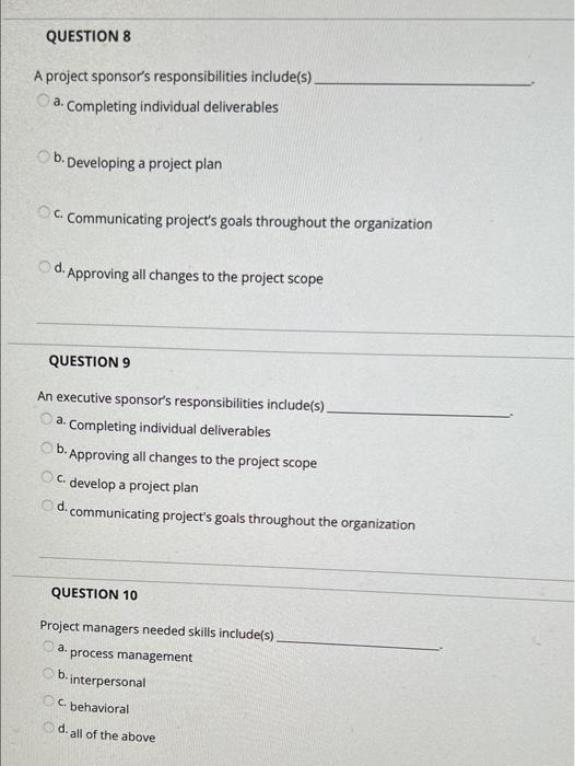 QUESTION 8 A project sponsor's responsibilities